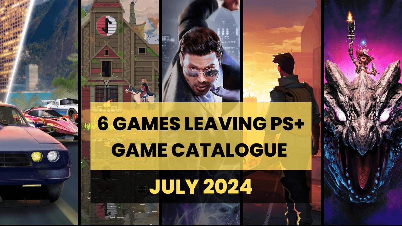 6 Games Leaving PS Plus Game Catalogue July 2024