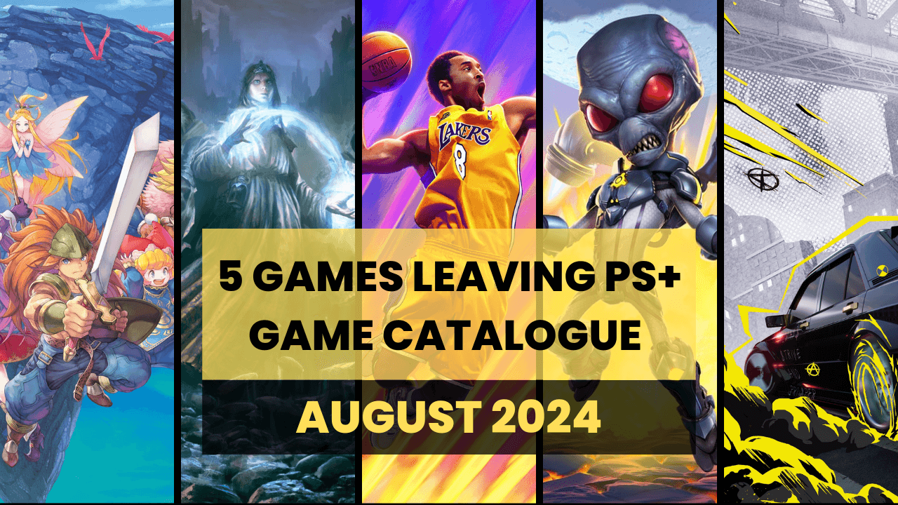 5 Games Leaving PS Plus Game Catalogue August 2024
